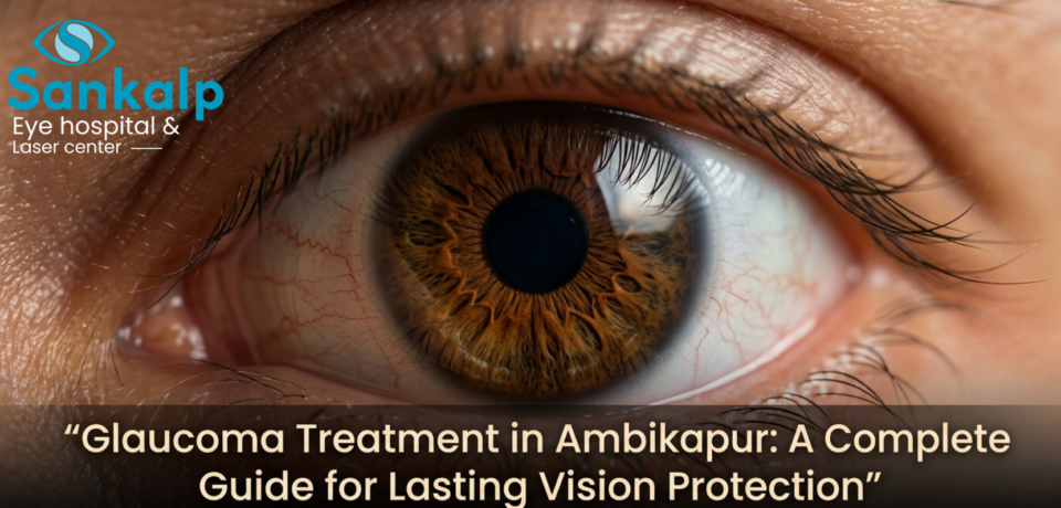 Glaucoma Treatment in Ambikapur